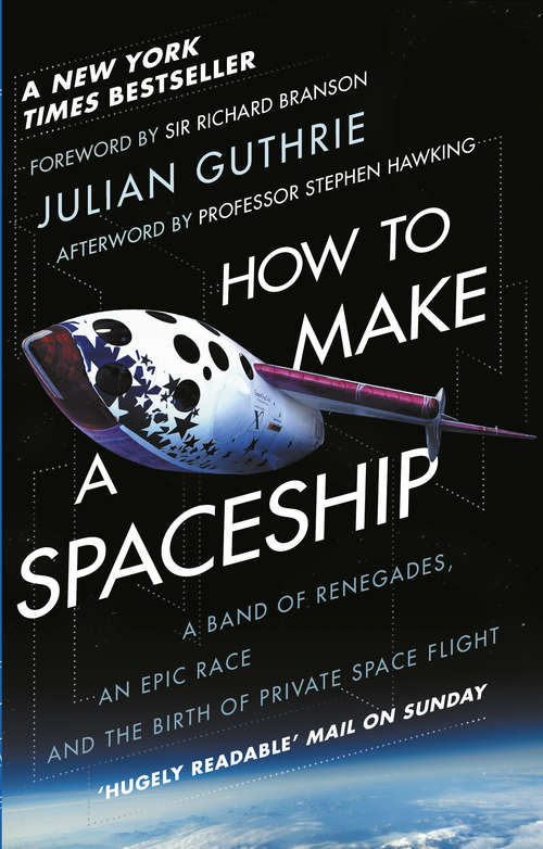 Book cover of How to Make a Spaceship: A Band of Renegades, an Epic Race and the Birth of Private Space Flight