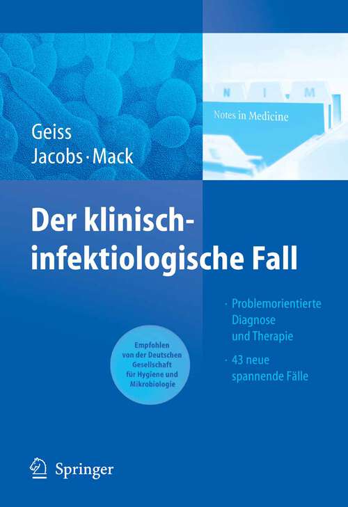 Book cover of Der klinisch-infektiologische Fall: Problemorientierte Diagnose und Therapie 43 neue, spannende Fälle (2008)