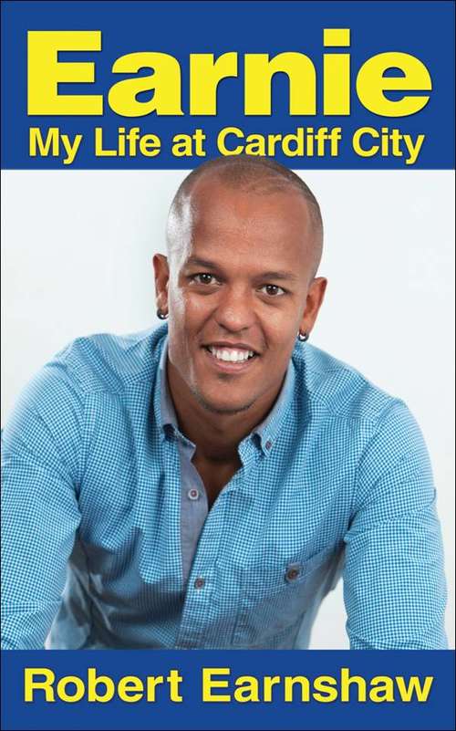 Book cover of Earnie: My Life at Cardiff City (Quick Reads)