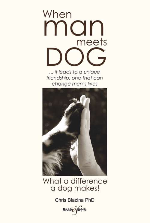 Book cover of When man meets dog: What a difference a dog makes