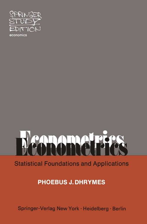 Book cover of Econometrics: Statistical Foundations and Applications (pdf) (1974) (Springer Study Edition)