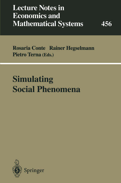 Book cover of Simulating Social Phenomena (1997) (Lecture Notes in Economics and Mathematical Systems #456)