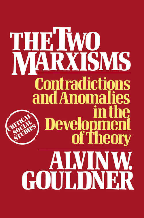 Book cover of The Two Marxisms: Contradictions and Anomalies in the Development of Theory (1st ed. 1980) (Critical Social Studies)