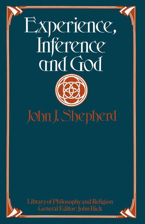 Book cover of Experience, Inference and God: (pdf) (1st ed. 1975) (Library Of Philosophy And Religion Ser.)
