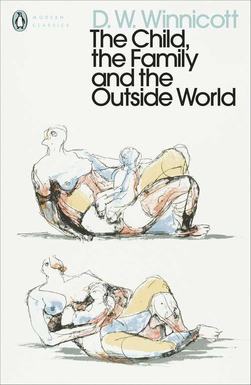 Book cover of The Child, the Family, and the Outside World (2) (Pelican Ser.)