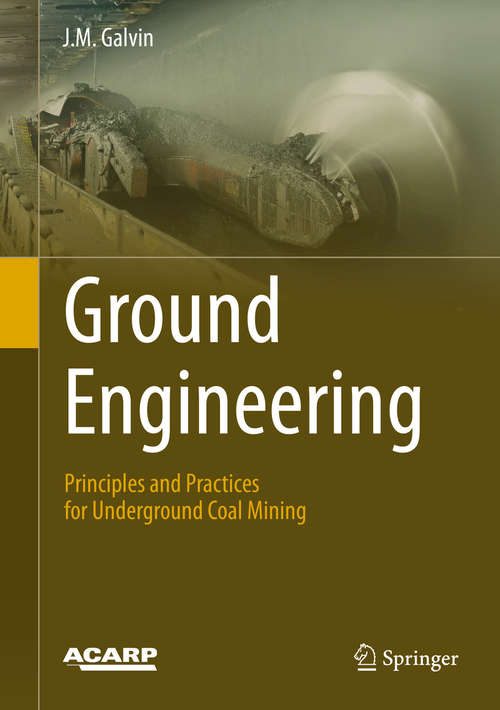 Book cover of Ground Engineering - Principles and Practices for Underground Coal Mining (1st ed. 2016)