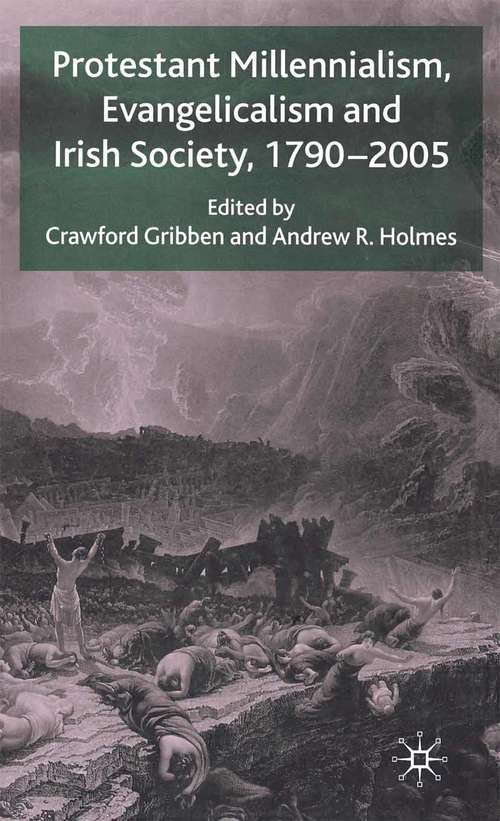 Book cover of Protestant Millennialism, Evangelicalism and Irish Society, 1790-2005 (2006)