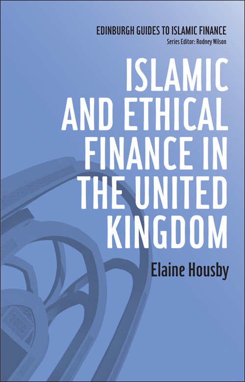 Book cover of Islamic and Ethical Finance in the United Kingdom (Edinburgh Guides to Islamic Finance)