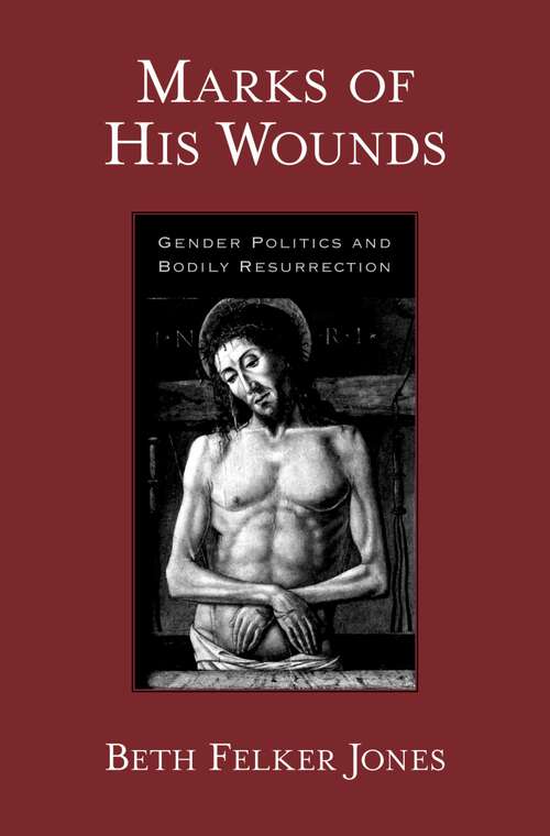 Book cover of Marks of His Wounds: Gender Politics and Bodily Resurrection