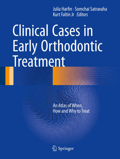 Book cover of Clinical Cases in Early Orthodontic Treatment: An Atlas of When, How and Why to Treat