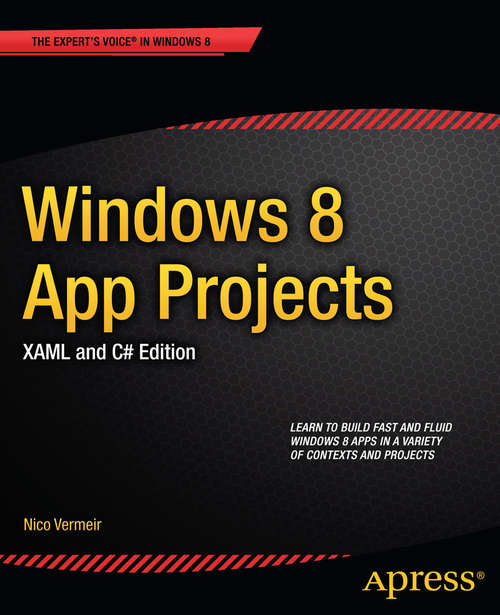 Book cover of Windows 8 App Projects - XAML and C# Edition (1st ed.)