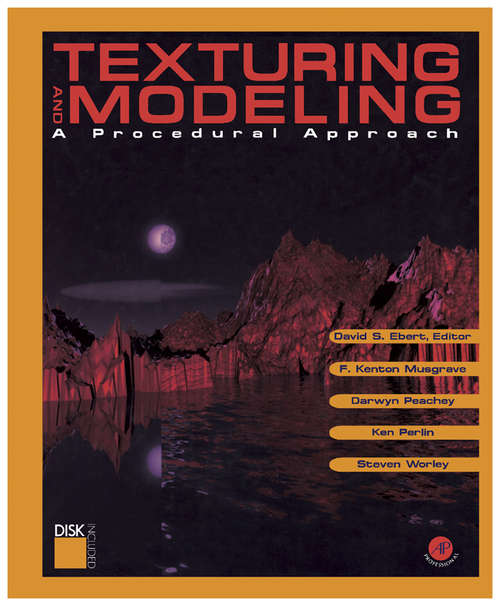 Book cover of Texturing and Modeling: A Procedural Approach (The Morgan Kaufmann Series in Computer Graphics)