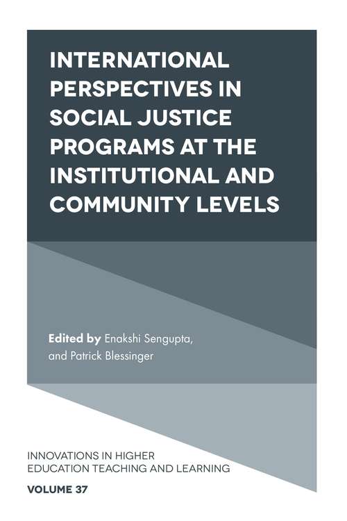Book cover of International perspectives in social justice programs at the institutional and community levels (Innovations in Higher Education Teaching and Learning #37)