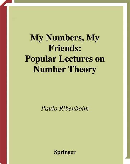 Book cover of My Numbers, My Friends: Popular Lectures on Number Theory (2000)