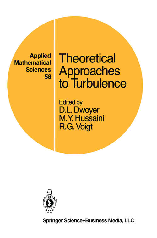 Book cover of Theoretical Approaches to Turbulence (1985) (Applied Mathematical Sciences #58)