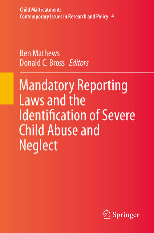 Book cover of Mandatory Reporting Laws and the Identification of Severe Child Abuse and Neglect (2015) (Child Maltreatment #4)