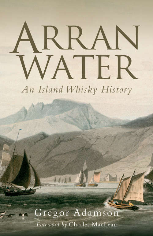 Book cover of Arran Water: An Island Whisky History