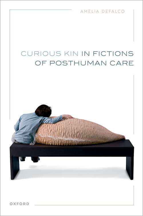 Book cover of Curious Kin in Fictions of Posthuman Care