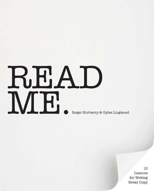 Book cover of Read Me: 10 Lessons for Writing Great Copy