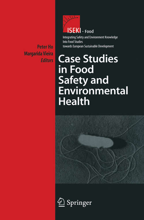 Book cover of Case Studies in Food Safety and Environmental Health (2007) (Integrating Food Science and Engineering Knowledge Into the Food Chain #6)