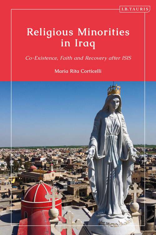 Book cover of Religious Minorities in Iraq: Co-Existence, Faith and Recovery after ISIS