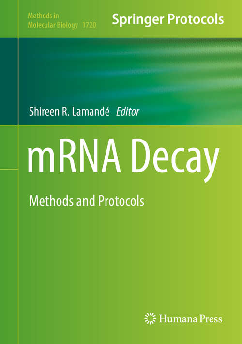 Book cover of mRNA Decay: Methods and Protocols (1st ed. 2018) (Methods in Molecular Biology #1720)