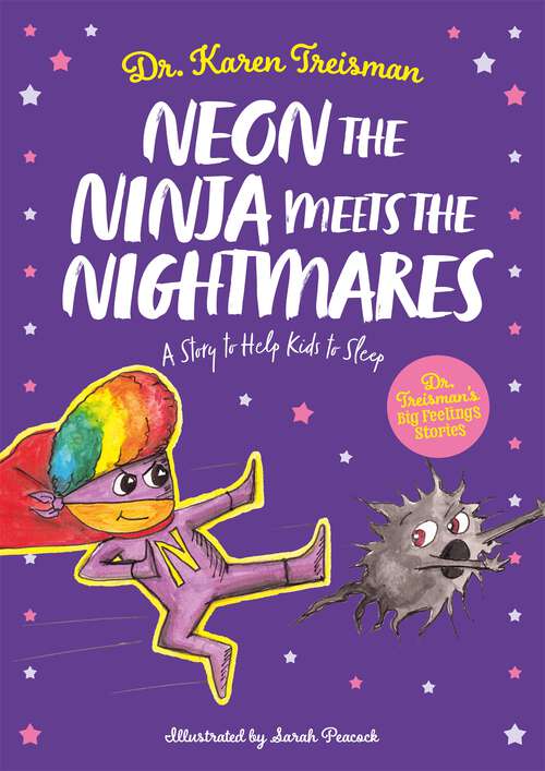 Book cover of Neon the Ninja Meets the Nightmares: A Story to Help Kids to Sleep (Dr. Treisman's Big Feelings Stories)