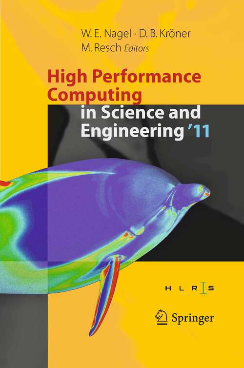 Book cover of High Performance Computing in Science and Engineering '11: Transactions of the High Performance Computing Center, Stuttgart (HLRS) 2011 (2012)