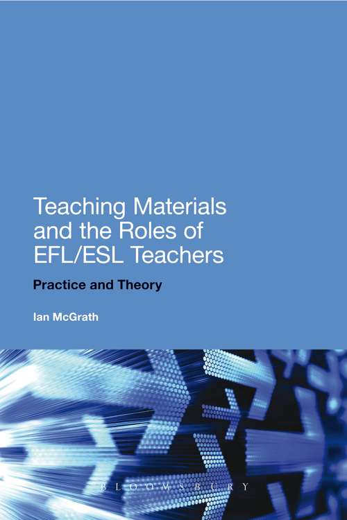 Book cover of Teaching Materials and the Roles of EFL/ESL Teachers: Practice and Theory