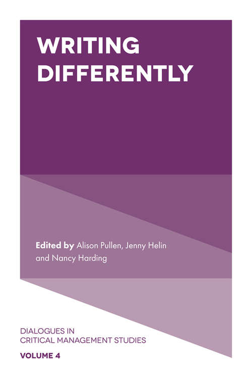 Book cover of Writing Differently (Dialogues in Critical Management Studies #4)