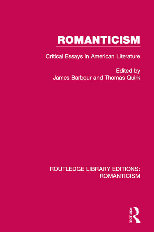 Book cover of Romanticism: Critical Essays in American Literature (Routledge Library Editions: Romanticism)