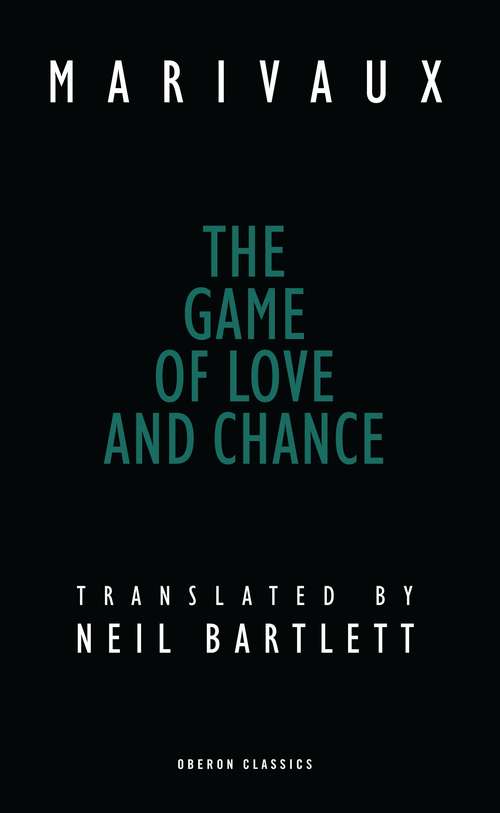 Book cover of The Game of Love and Chance (Oberon Classics)