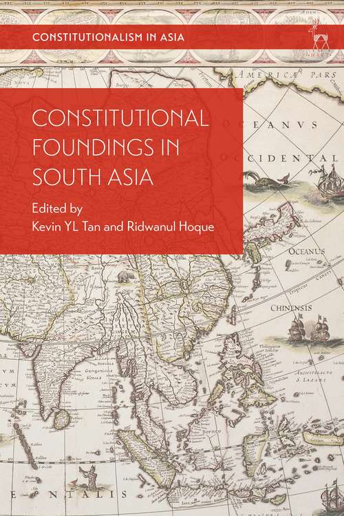 Book cover of Constitutional Foundings in South Asia (Constitutionalism in Asia)