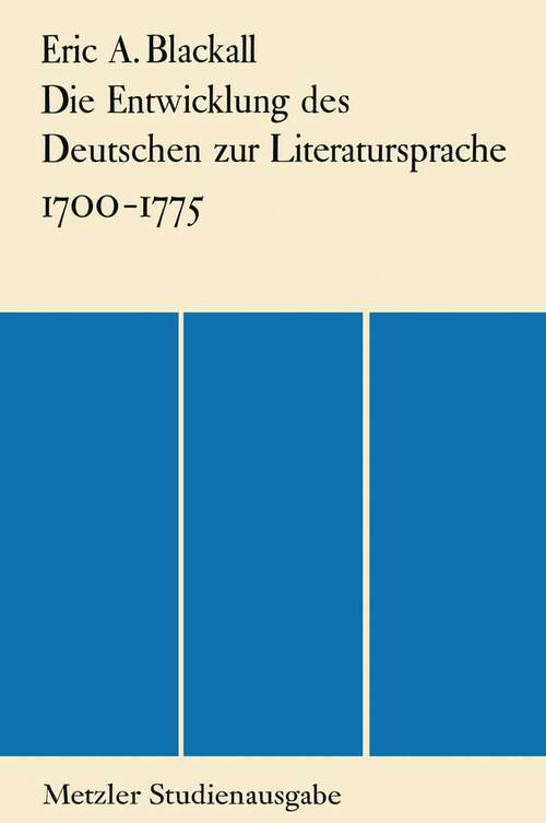 Book cover of Die Entwicklung des Deutschen zur Literatursprache 1700-1775: Mit einem Bericht über neue Forschungsergebnisse 1955-1964 Von Dieter Kimpel