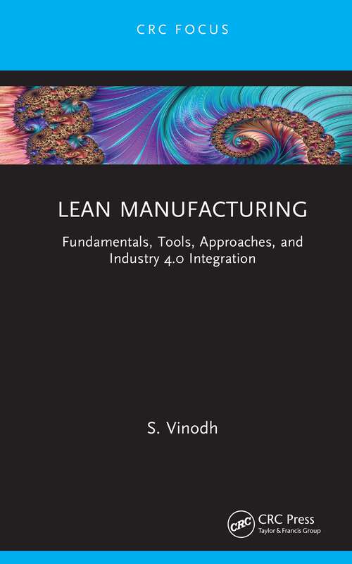 Book cover of Lean Manufacturing: Fundamentals, Tools, Approaches, and Industry 4.0 Integration