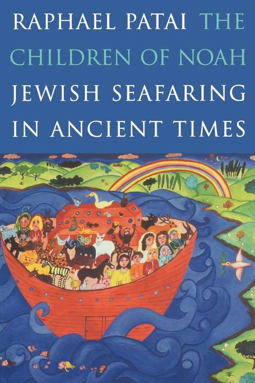 Book cover of The Children of Noah: Jewish Seafaring in Ancient Times