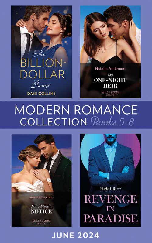 Book cover of Modern Romance June 2024 Books 5-8: Revenge in Paradise / My One-Night Heir / Her Billion-Dollar Bump / Nine-Month Notice