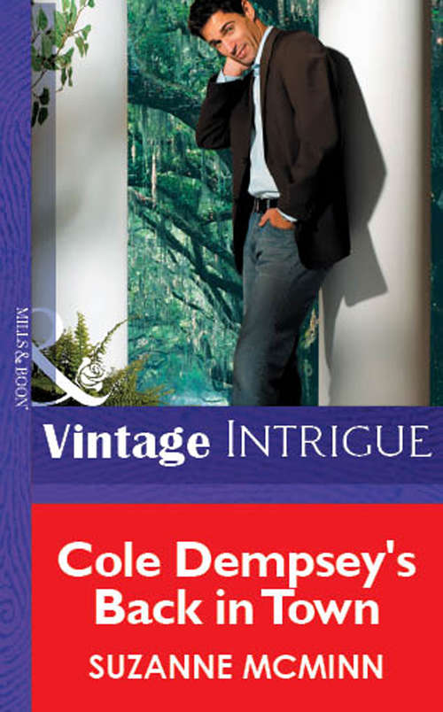 Book cover of Cole Dempsey's Back In Town (ePub First edition) (Mills And Boon Vintage Intrigue Ser.)