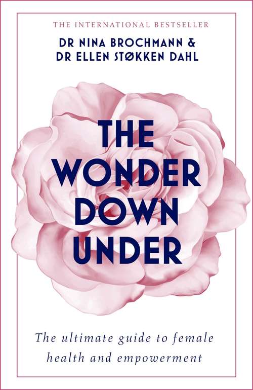 Book cover of The Wonder Down Under: A User’s Guide to the Vagina (Todo Lo Que Necesitas Saber Y Que Nunca Te Has Atrevido A Preguntar Ser.)
