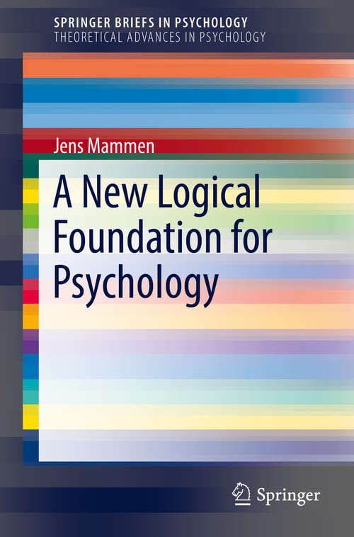 Book cover of A New Logical Foundation for Psychology (SpringerBriefs in Psychology)