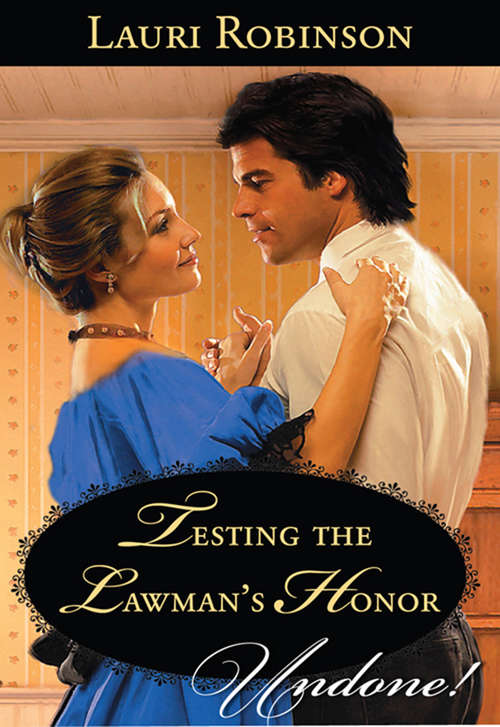 Book cover of Testing the Lawman's Honor (ePub First edition) (Mills And Boon Historical Undone Ser.)