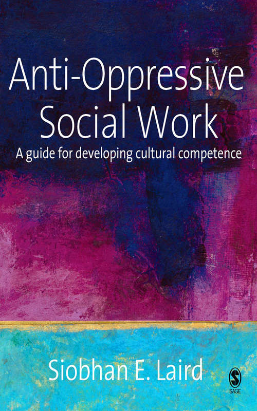 Book cover of Anti-Oppressive Social Work: A Guide for Developing Cultural Competence (1st edition)