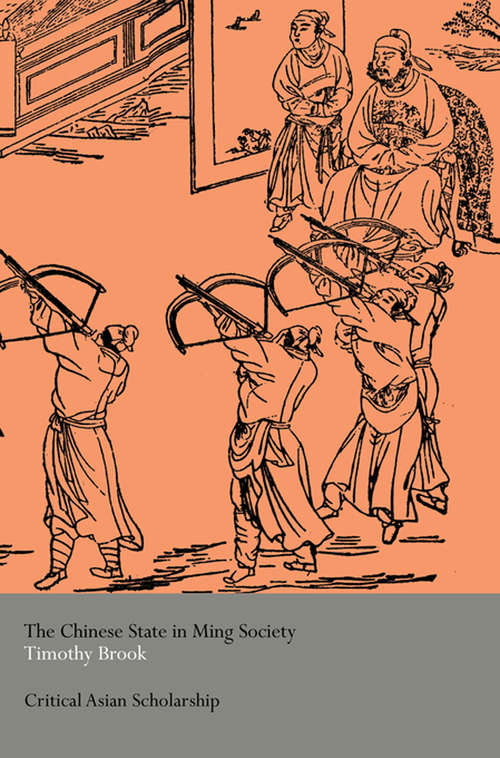Book cover of The Chinese State in Ming Society (Asia's Transformations/Critical Asian Scholarship)