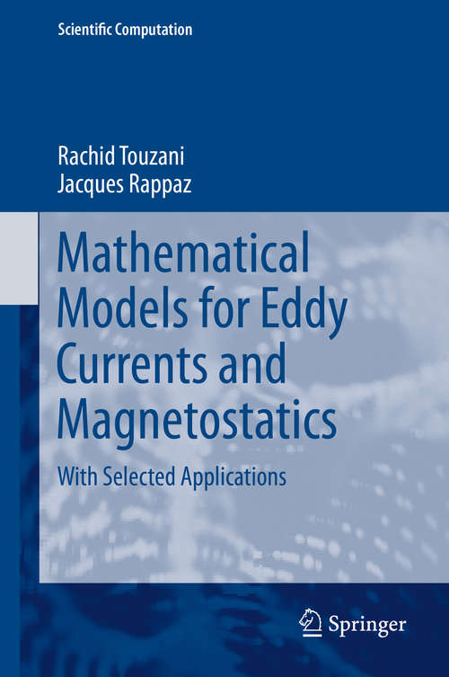 Book cover of Mathematical Models for Eddy Currents and Magnetostatics: With Selected Applications (2014) (Scientific Computation)