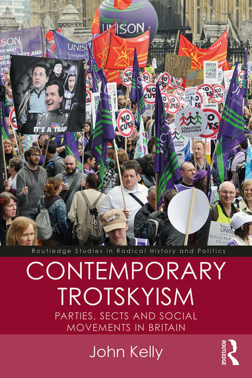 Book cover of Contemporary Trotskyism: Parties, Sects and Social Movements in Britain (Routledge Studies in Radical History and Politics)