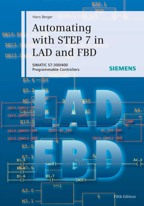 Book cover of Automating with STEP 7 in LAD and FBD: SIMATIC S7-300/400 Programmable Controllers (5)