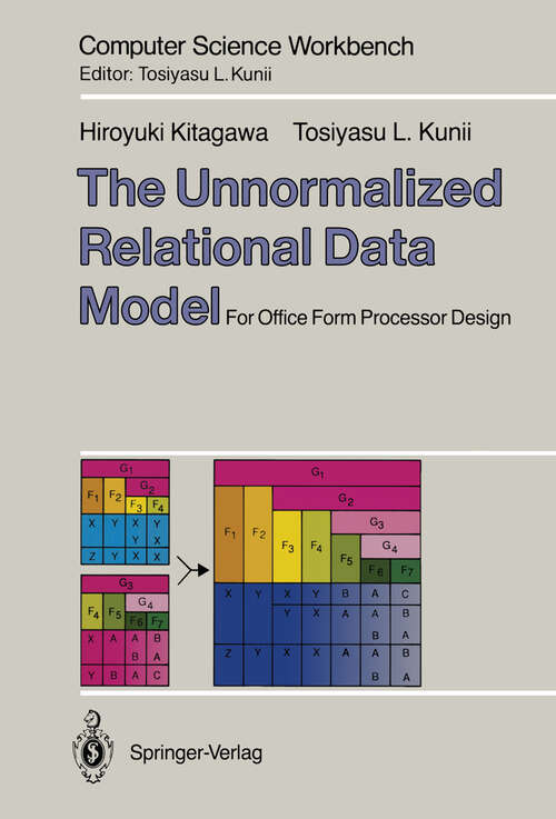 Book cover of The Unnormalized Relational Data Model: For Office Form Processor Design (1989) (Computer Science Workbench)