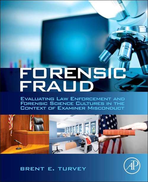 Book cover of Forensic Fraud: Evaluating Law Enforcement and Forensic Science Cultures in the Context of Examiner Misconduct
