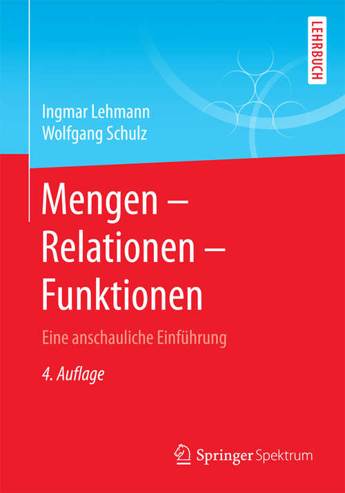 Book cover of Mengen – Relationen – Funktionen: Eine anschauliche Einführung (4. Aufl. 2016)