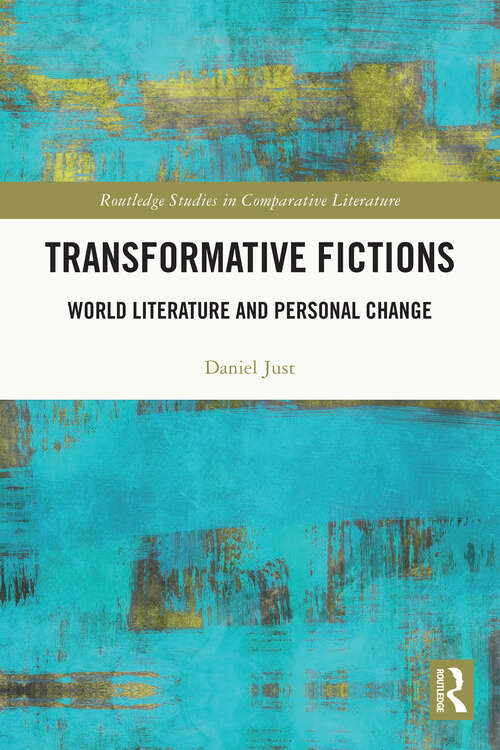 Book cover of Transformative Fictions: World Literature and Personal Change (Routledge Studies in Comparative Literature)